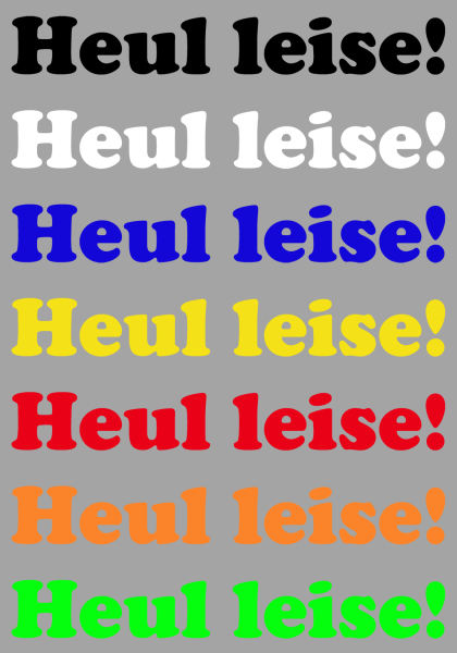 Aufkleber Heul leise